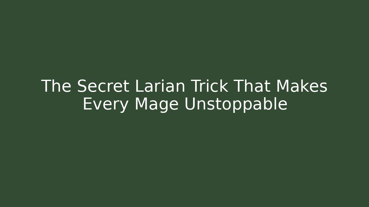 The Secret Larian Trick That Makes Every Mage Unstoppable