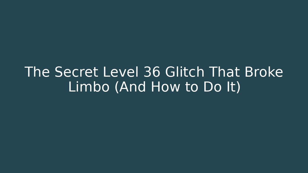 The Secret Level 36 Glitch That Broke Limbo (And How to Do It) - Critter Realm