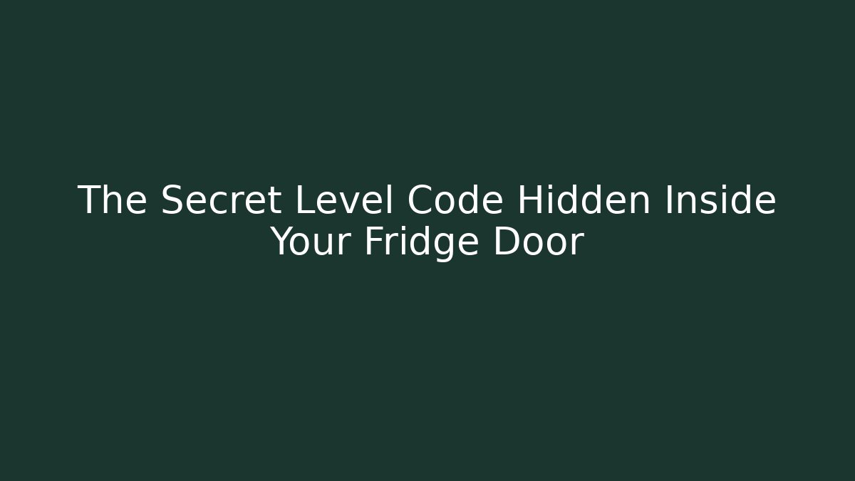 The Secret Level Code Hidden Inside Your Fridge Door