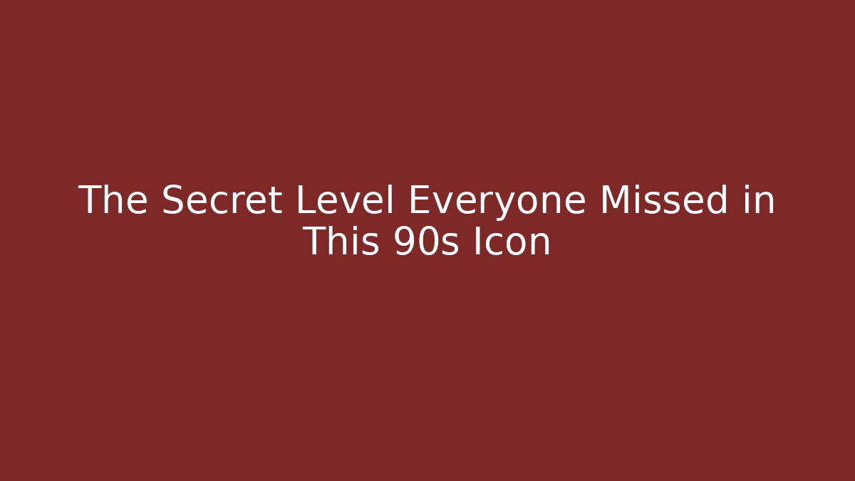 The Secret Level Everyone Missed in This 90s Icon
