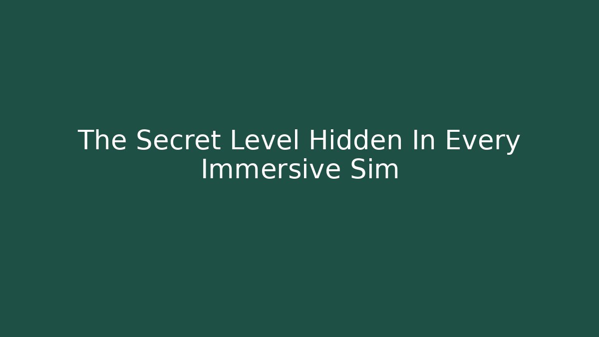 The Secret Level Hidden In Every Immersive Sim - Critter Realm