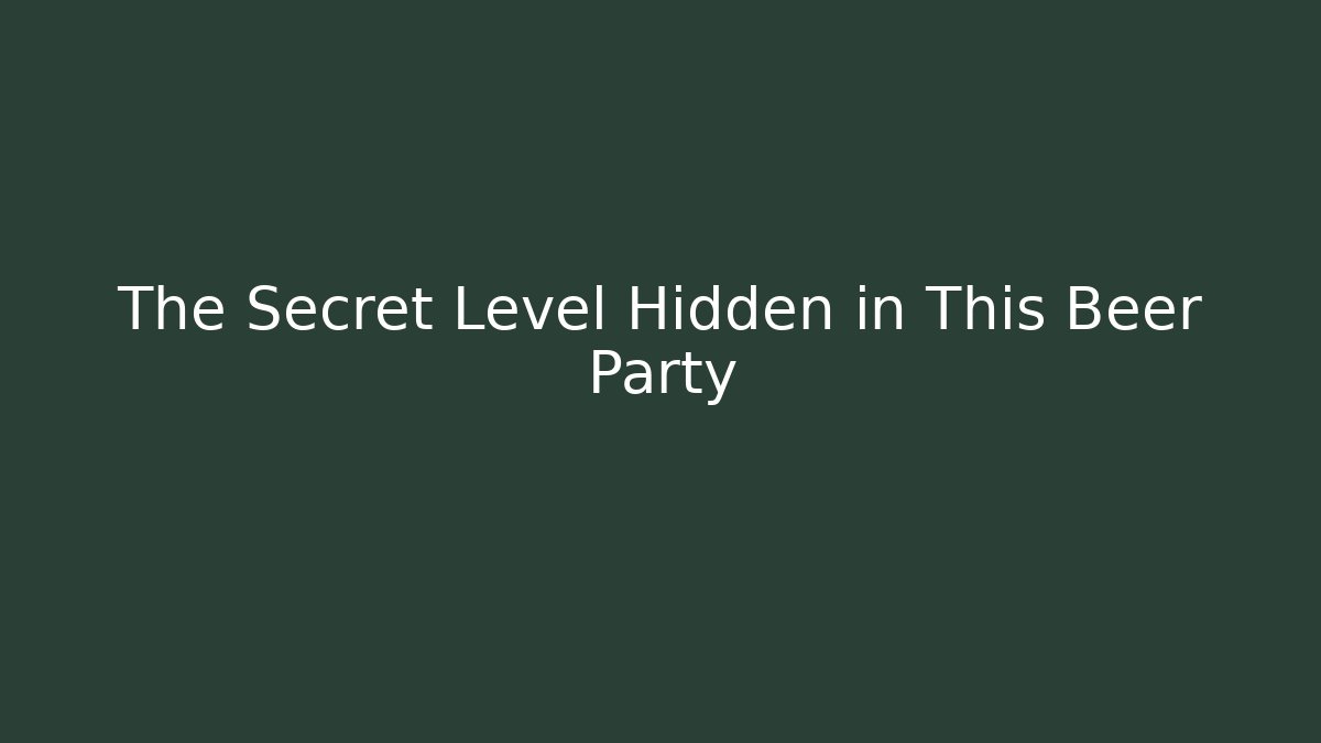 The Secret Level Hidden in This Beer Party - Critter Realm