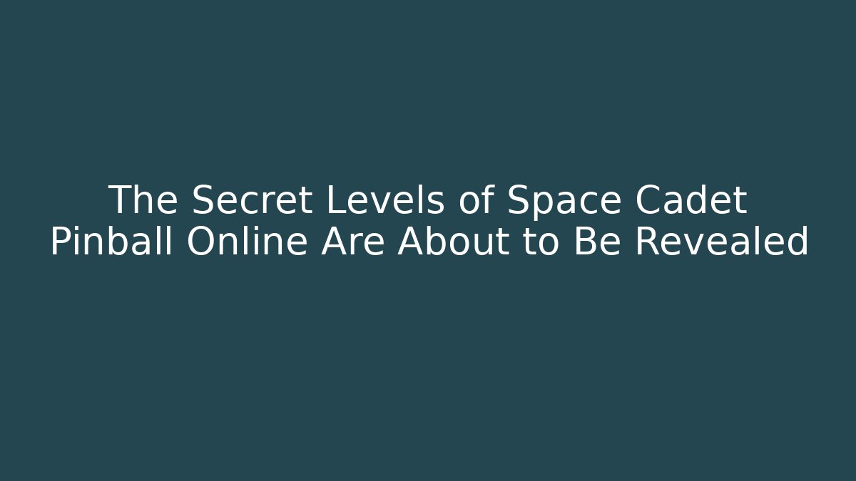 The Secret Levels of Space Cadet Pinball Online Are About to Be Revealed