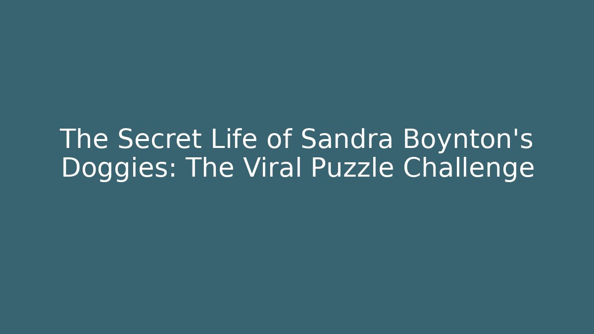 The Secret Life of Sandra Boynton's Doggies: The Viral Puzzle Challenge