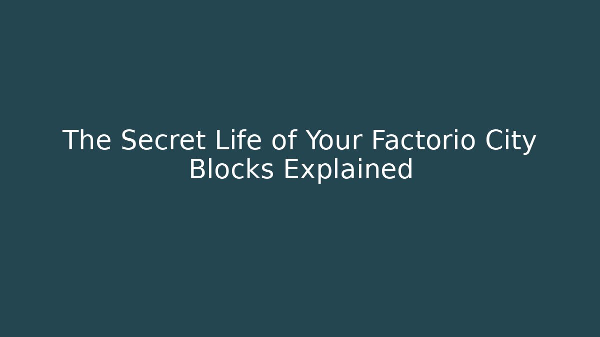 The Secret Life of Your Factorio City Blocks Explained - Critter Realm