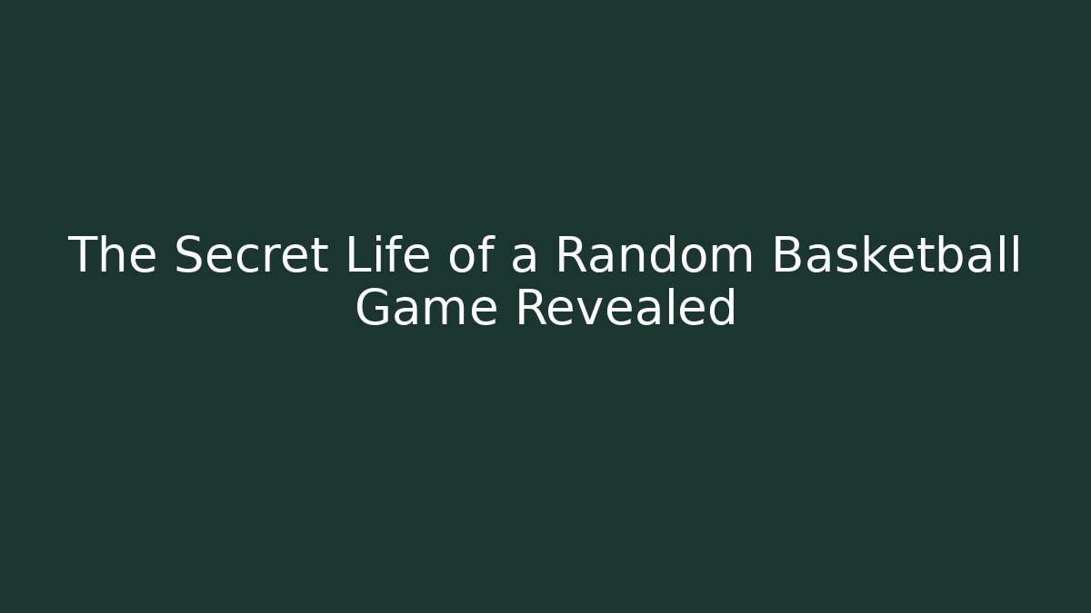 The Secret Life of a Random Basketball Game Revealed