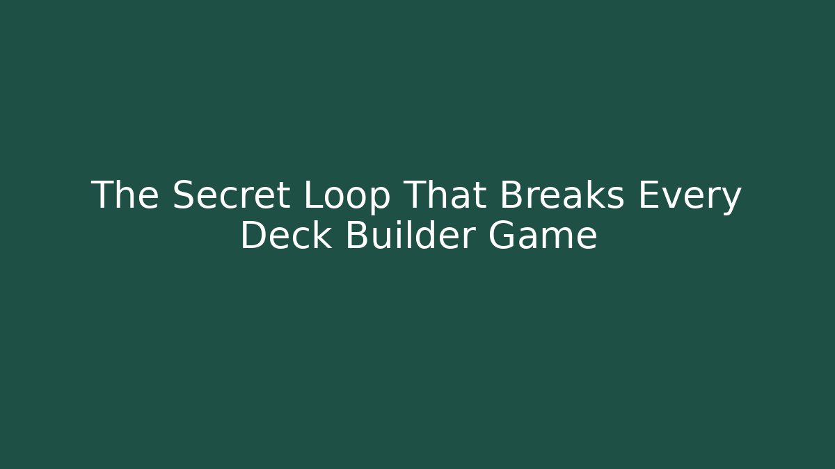 The Secret Loop That Breaks Every Deck Builder Game - Critter Realm