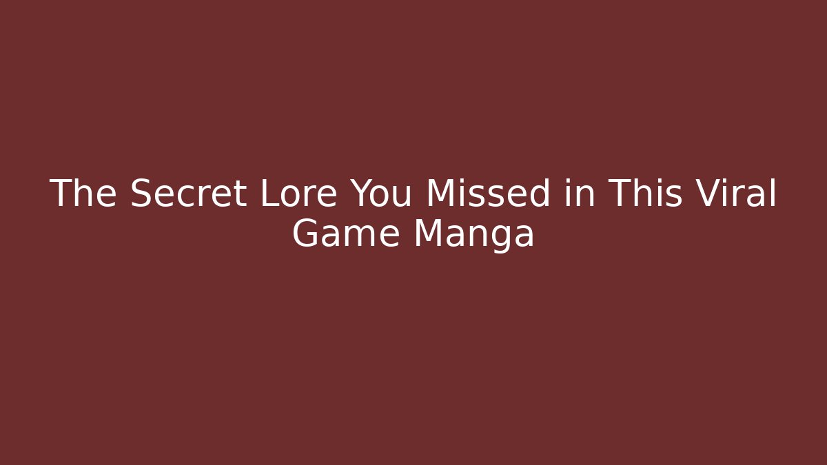 The Secret Lore You Missed in This Viral Game Manga