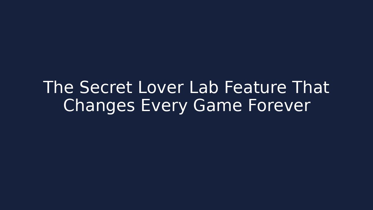 The Secret Lover Lab Feature That Changes Every Game Forever - Critter Realm