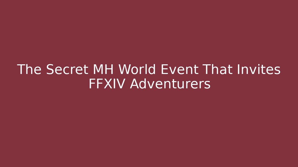 The Secret MH World Event That Invites FFXIV Adventurers - Critter Realm