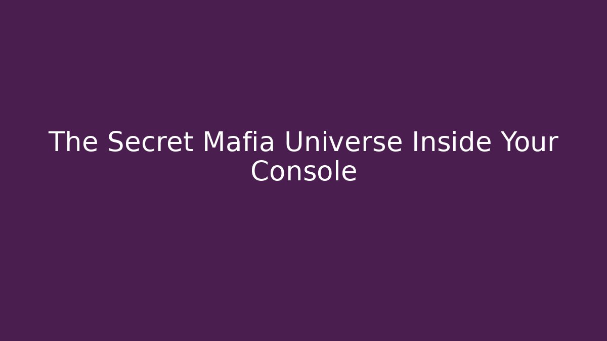 The Secret Mafia Universe Inside Your Console - Critter Realm