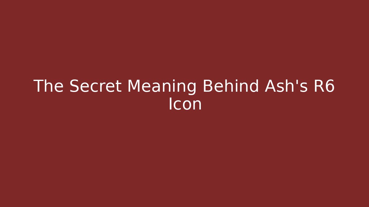 The Secret Meaning Behind Ash's R6 Icon