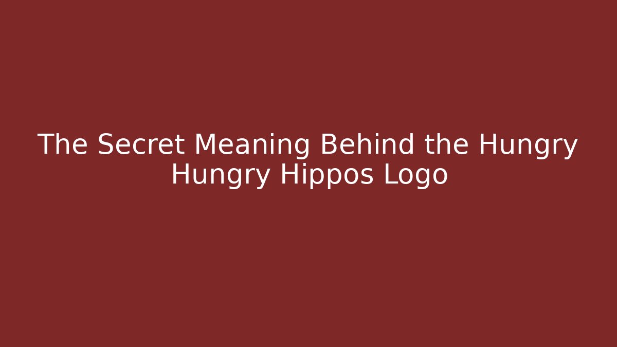 The Secret Meaning Behind the Hungry Hungry Hippos Logo