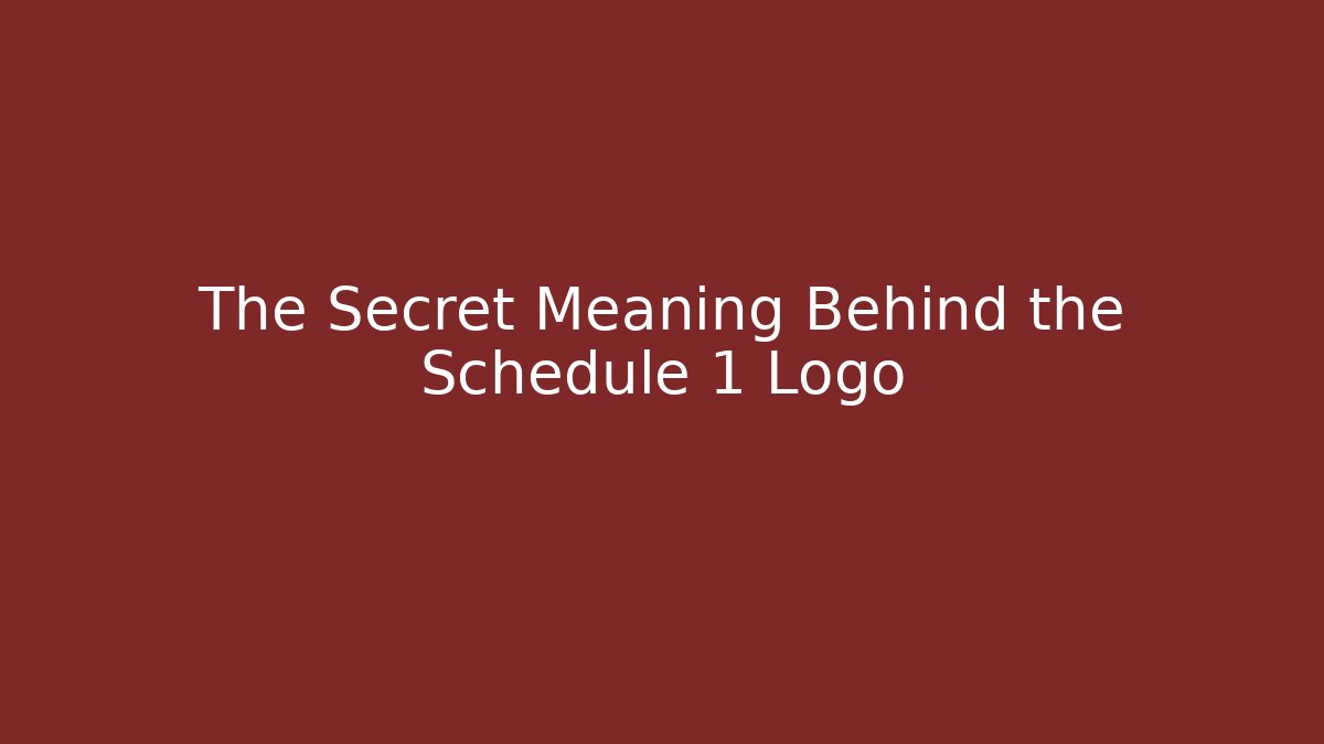 The Secret Meaning Behind the Schedule 1 Logo