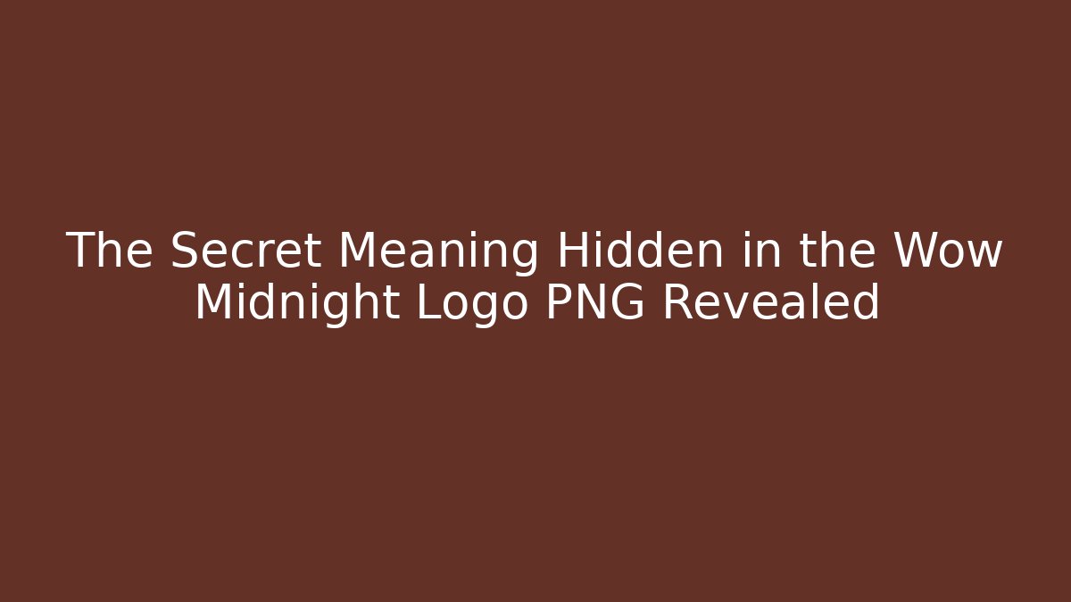 The Secret Meaning Hidden in the Wow Midnight Logo PNG Revealed