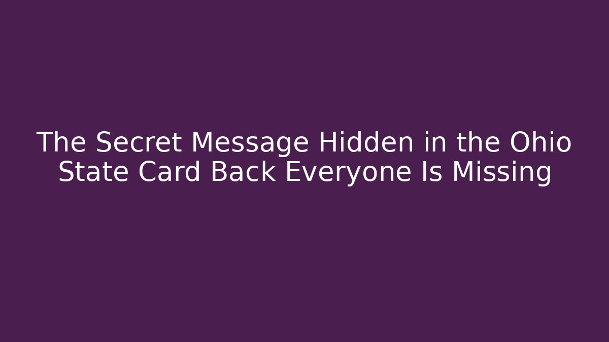 The Secret Message Hidden in the Ohio State Card Back Everyone Is Missing
