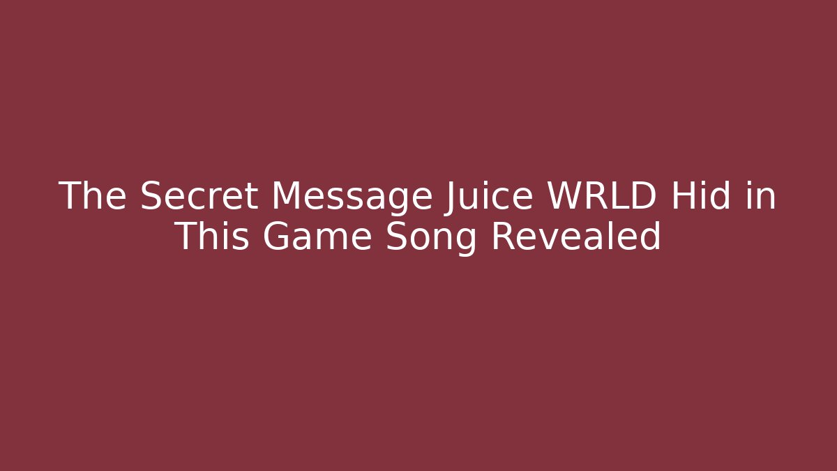 The Secret Message Juice WRLD Hid in This Game Song Revealed - Critter Realm