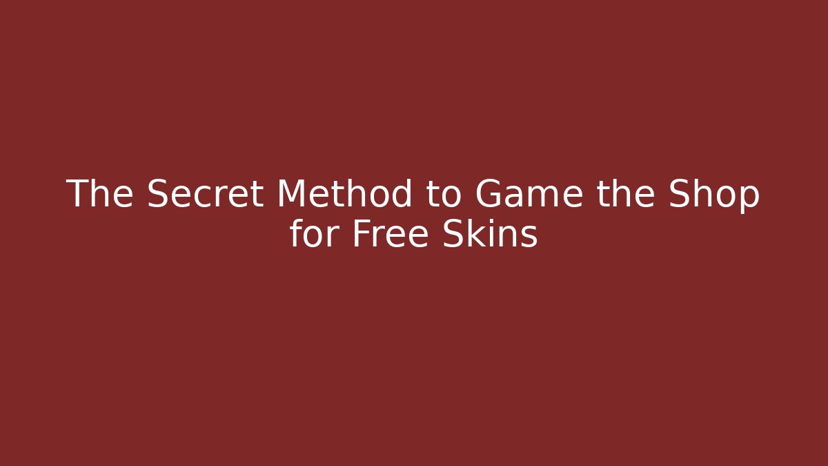 The Secret Method to Game the Shop for Free Skins