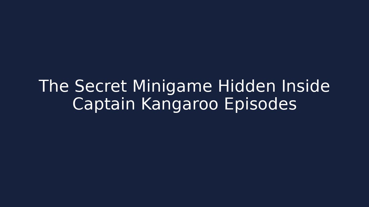 The Secret Minigame Hidden Inside Captain Kangaroo Episodes