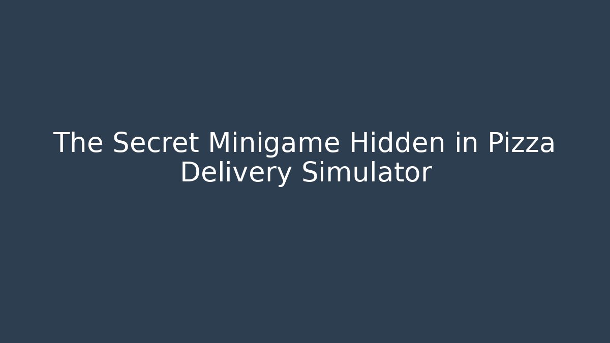 The Secret Minigame Hidden in Pizza Delivery Simulator