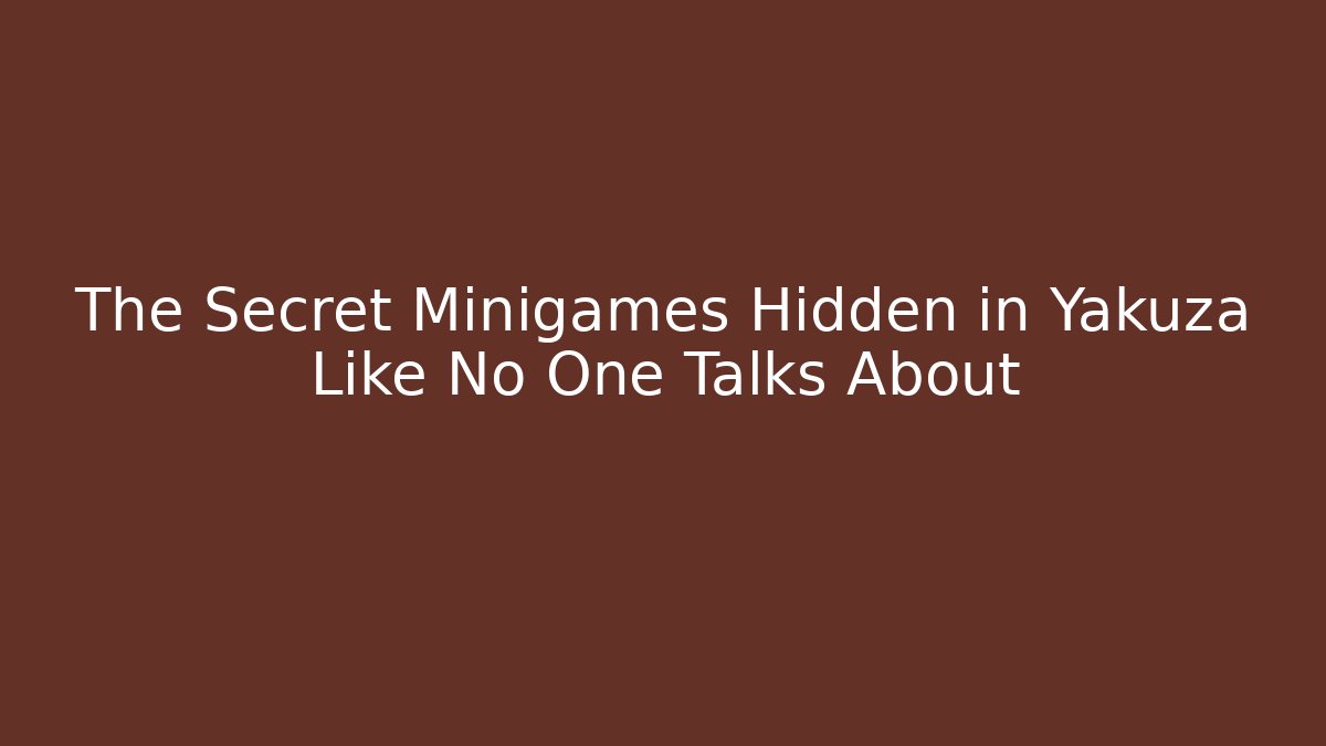 The Secret Minigames Hidden in Yakuza Like No One Talks About