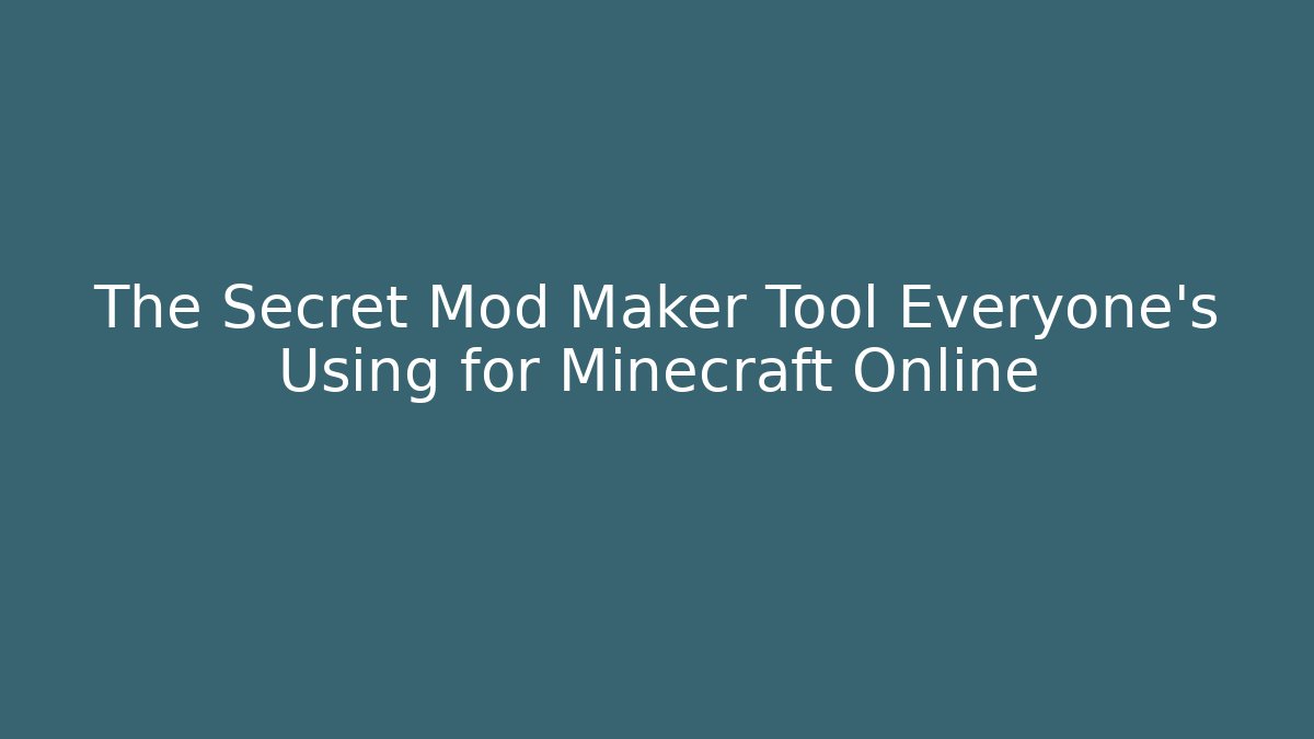 The Secret Mod Maker Tool Everyone’s Using for Minecraft Online