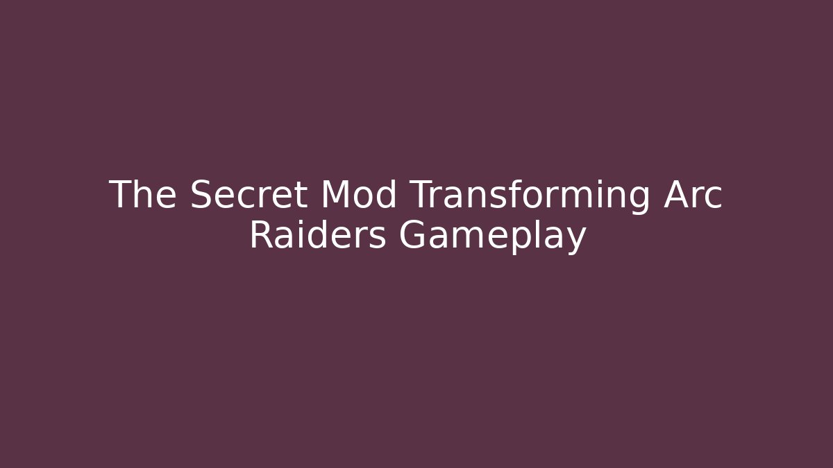 The Secret Mod Transforming Arc Raiders Gameplay