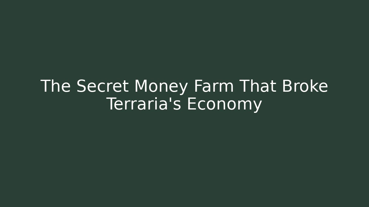 The Secret Money Farm That Broke Terraria's Economy