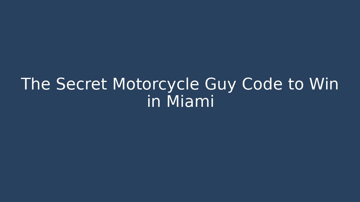 The Secret Motorcycle Guy Code to Win in Miami