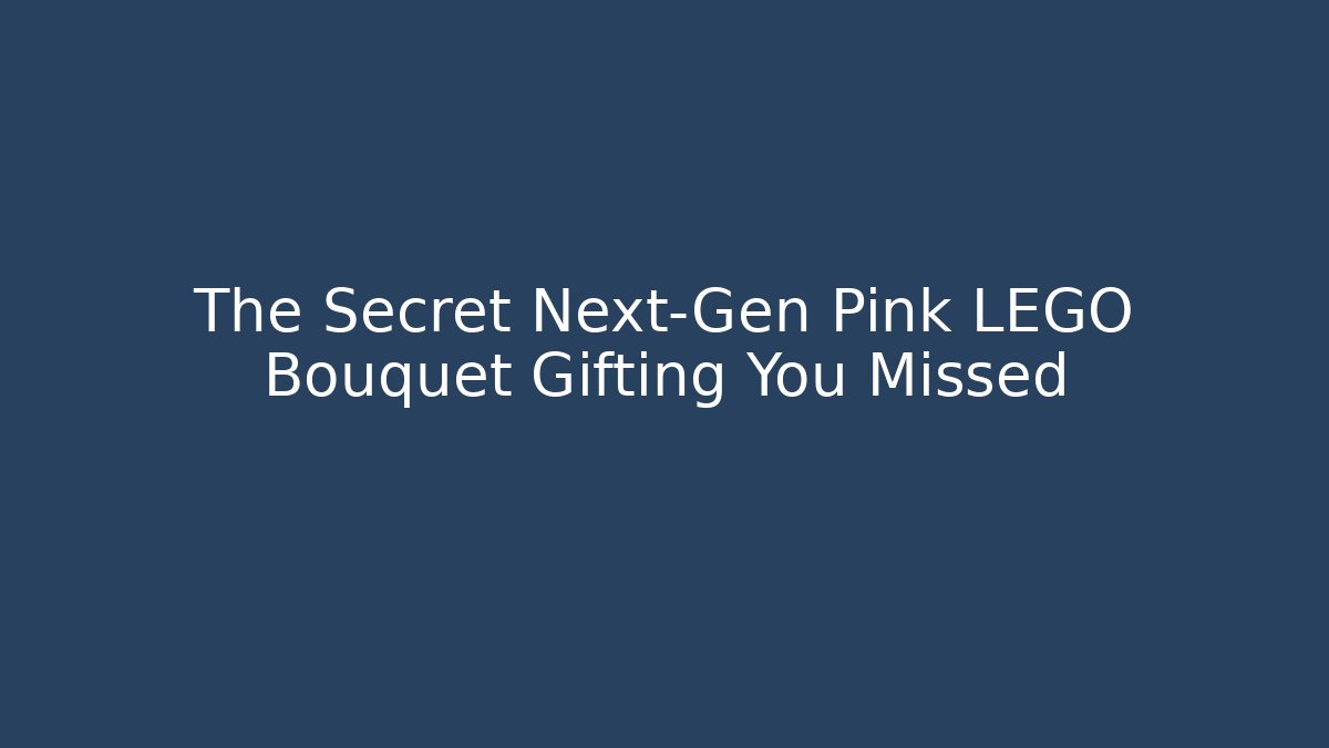 The Secret Next-Gen Pink LEGO Bouquet Gifting You Missed