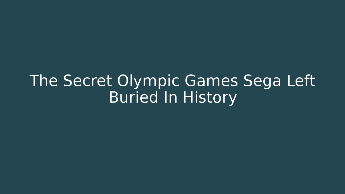 The Secret Olympic Games Sega Left Buried In History