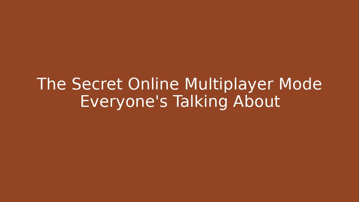 The Secret Online Multiplayer Mode Everyone’s Talking About