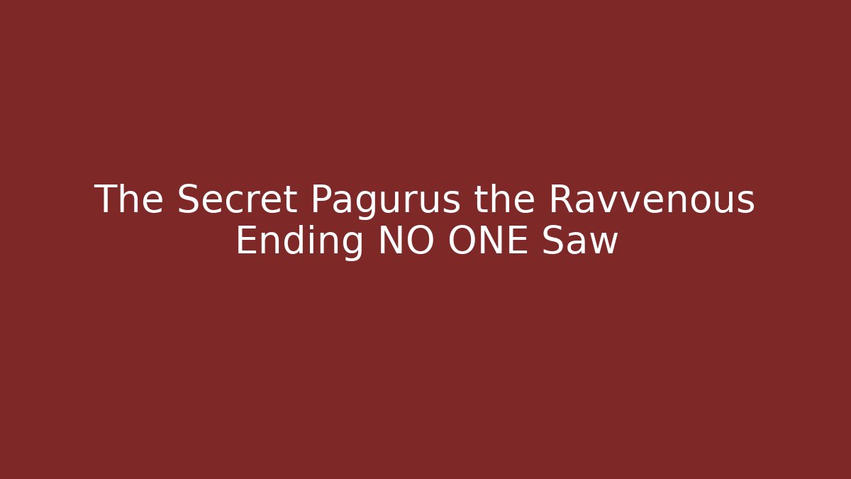 The Secret Pagurus the Ravvenous Ending NO ONE Saw - Critter Realm
