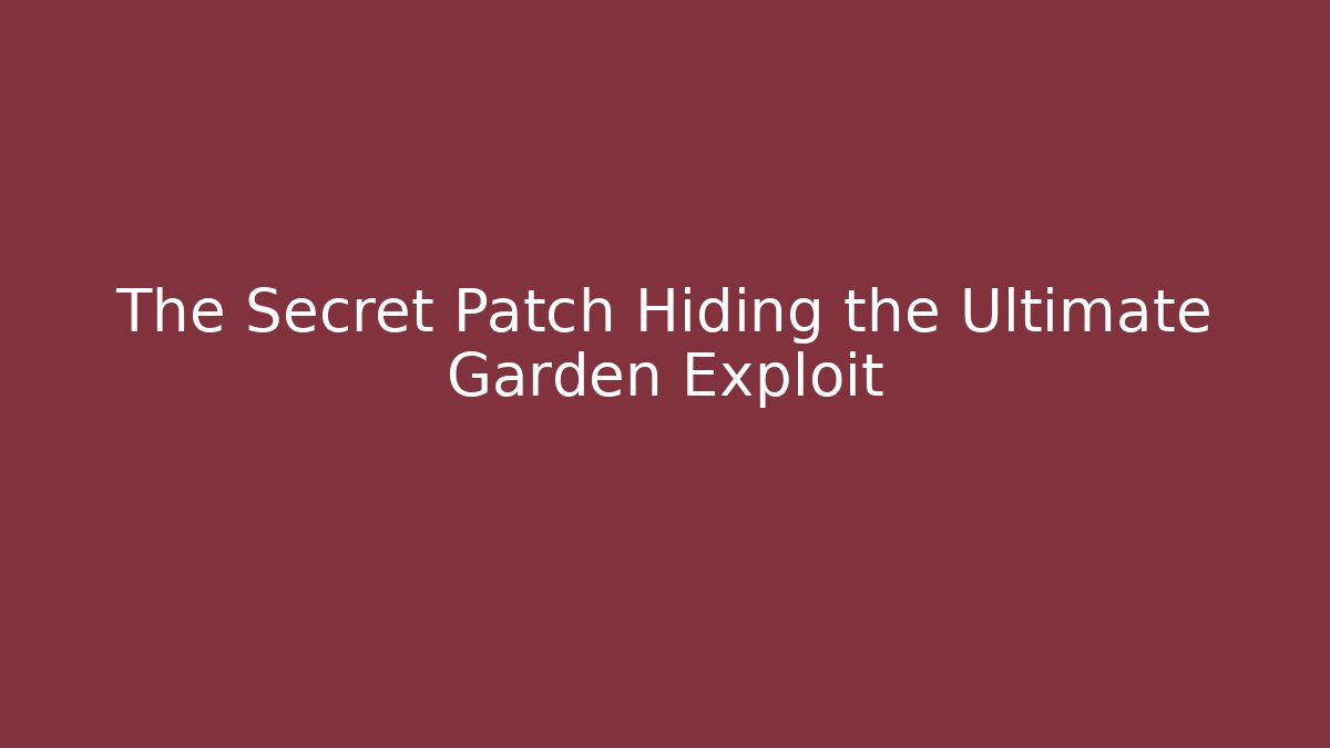 The Secret Patch Hiding the Ultimate Garden Exploit - Critter Realm