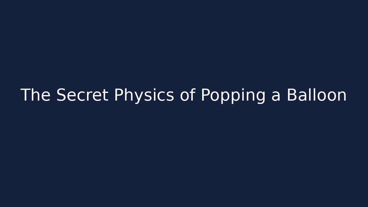 The Secret Physics of Popping a Balloon