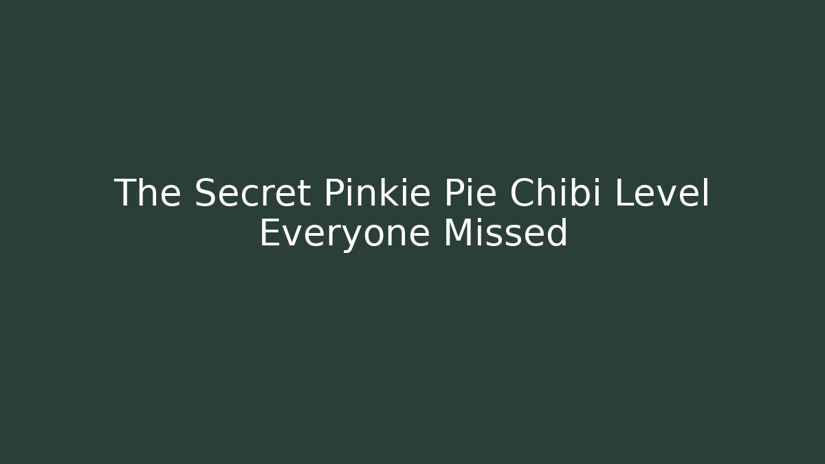 The Secret Pinkie Pie Chibi Level Everyone Missed