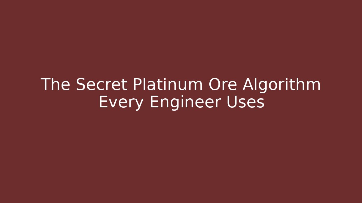 The Secret Platinum Ore Algorithm Every Engineer Uses - Critter Realm