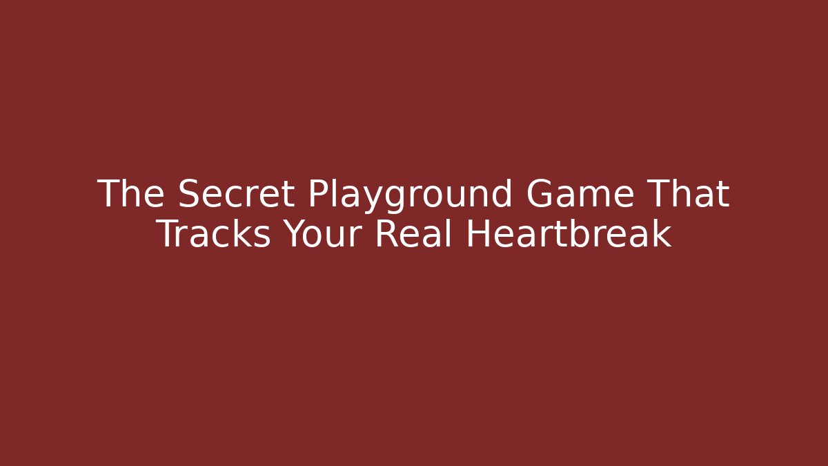 The Secret Playground Game That Tracks Your Real Heartbreak