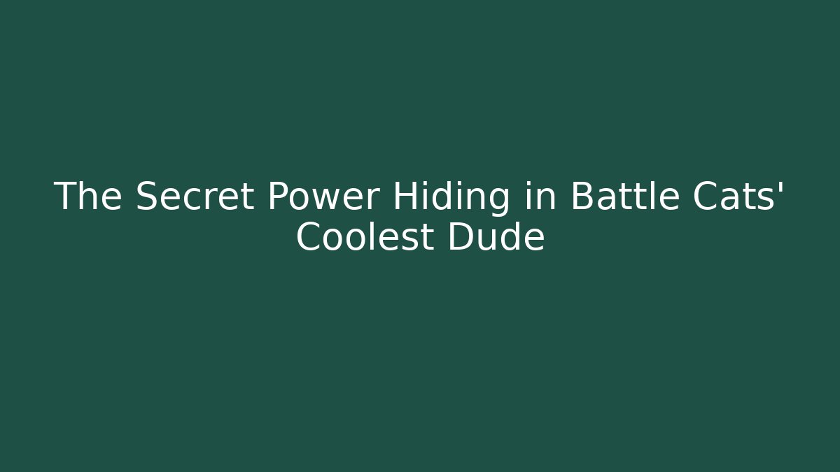 The Secret Power Hiding in Battle Cats’ Coolest Dude