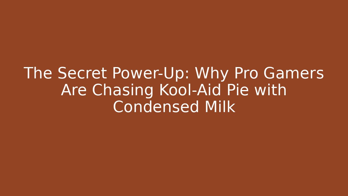 The Secret Power-Up: Why Pro Gamers Are Chasing Kool-Aid Pie with Condensed Milk