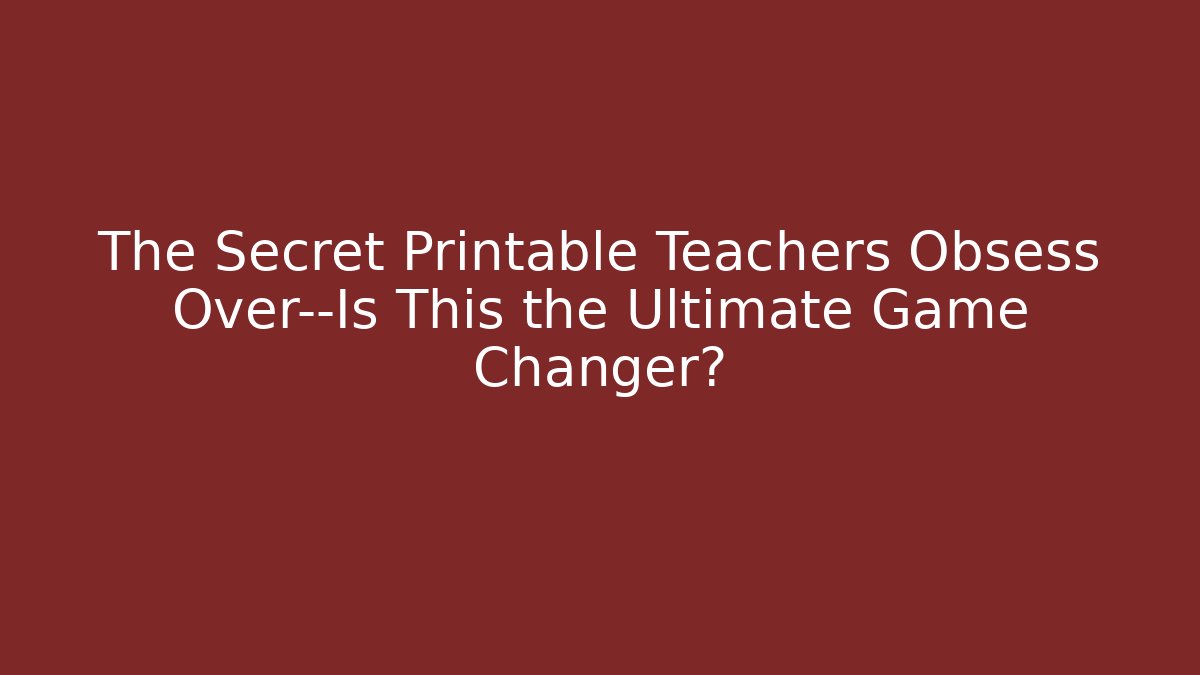 The Secret Printable Teachers Obsess Over—Is This the Ultimate Game Changer?