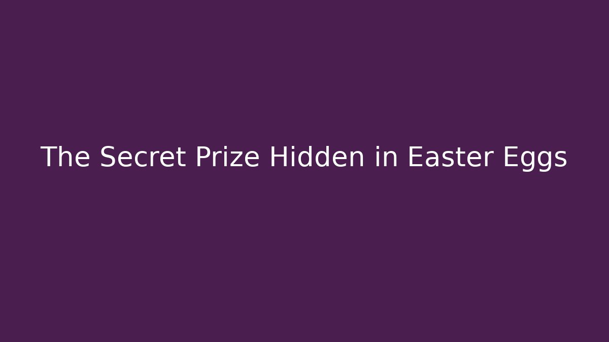 The Secret Prize Hidden in Easter Eggs - Critter Realm