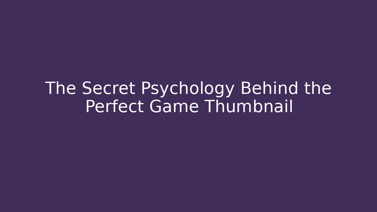 The Secret Psychology Behind the Perfect Game Thumbnail