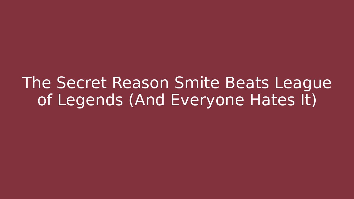 The Secret Reason Smite Beats League of Legends (And Everyone Hates It)