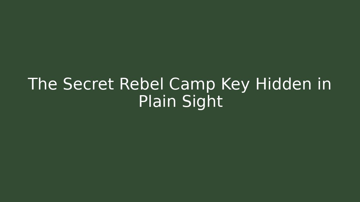 The Secret Rebel Camp Key Hidden in Plain Sight