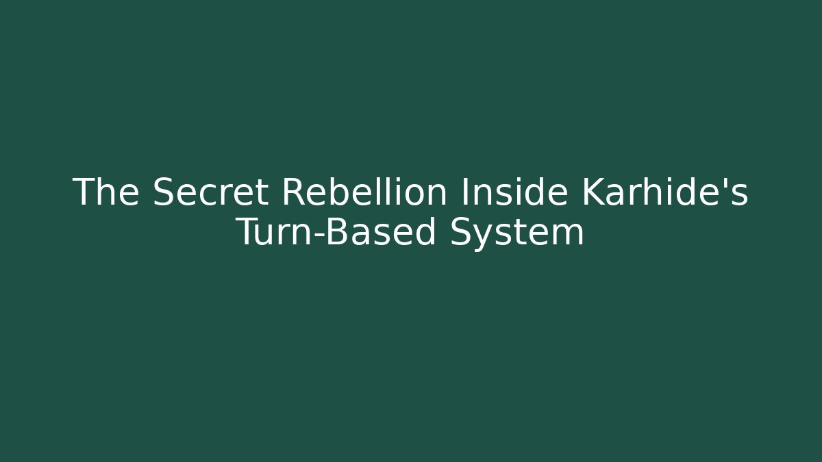 The Secret Rebellion Inside Karhide's Turn-Based System
