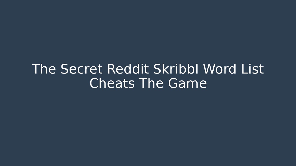 The Secret Reddit Skribbl Word List Cheats The Game