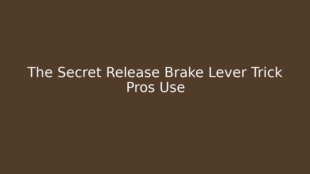 The Secret Release Brake Lever Trick Pros Use - Critter Realm