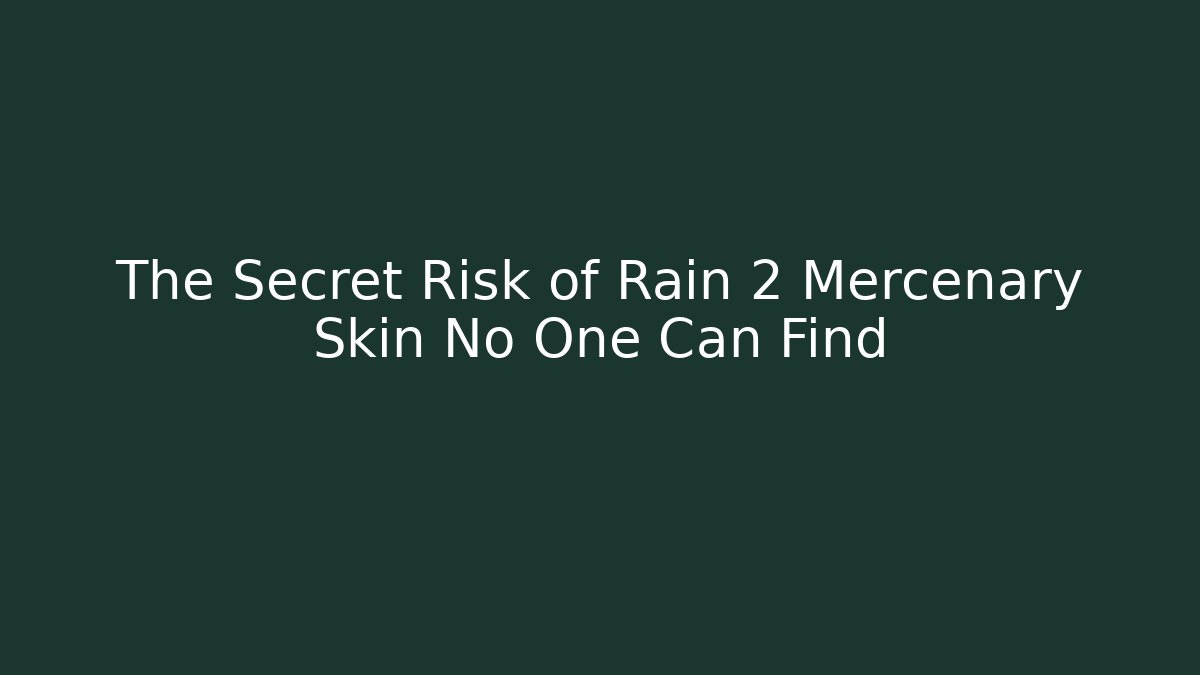 The Secret Risk of Rain 2 Mercenary Skin No One Can Find