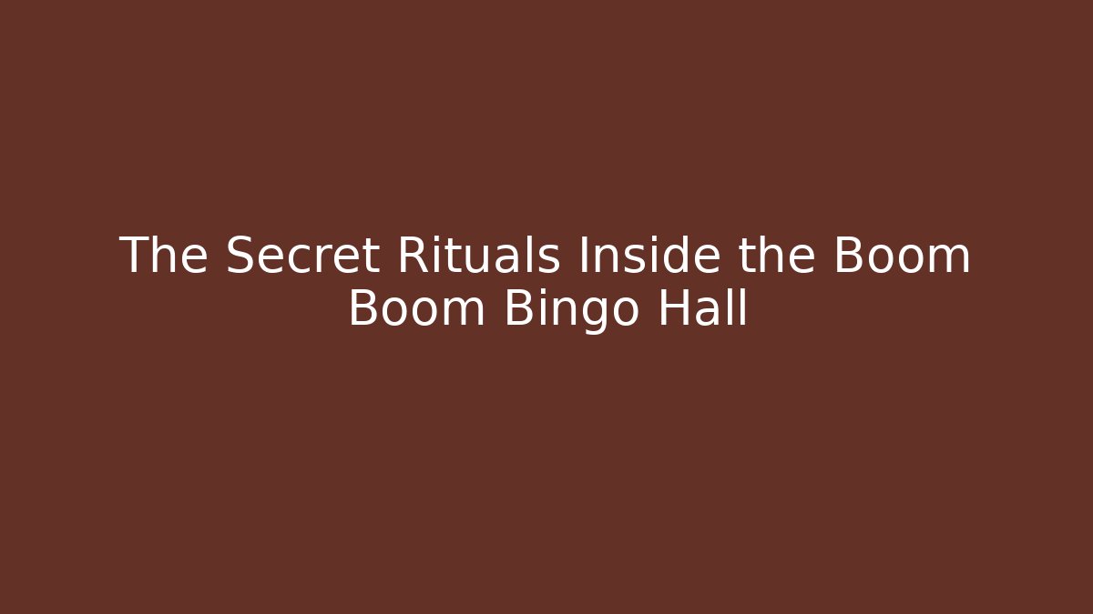 The Secret Rituals Inside the Boom Boom Bingo Hall